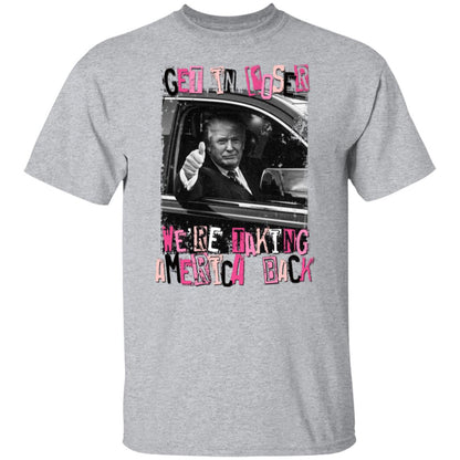 Get In Loser T-Shirt