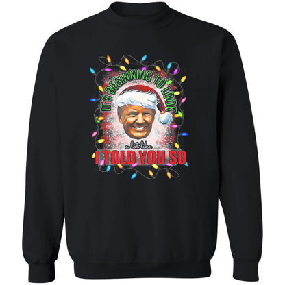 It's Beginning To Look A Lot LIke- Sweatshirt