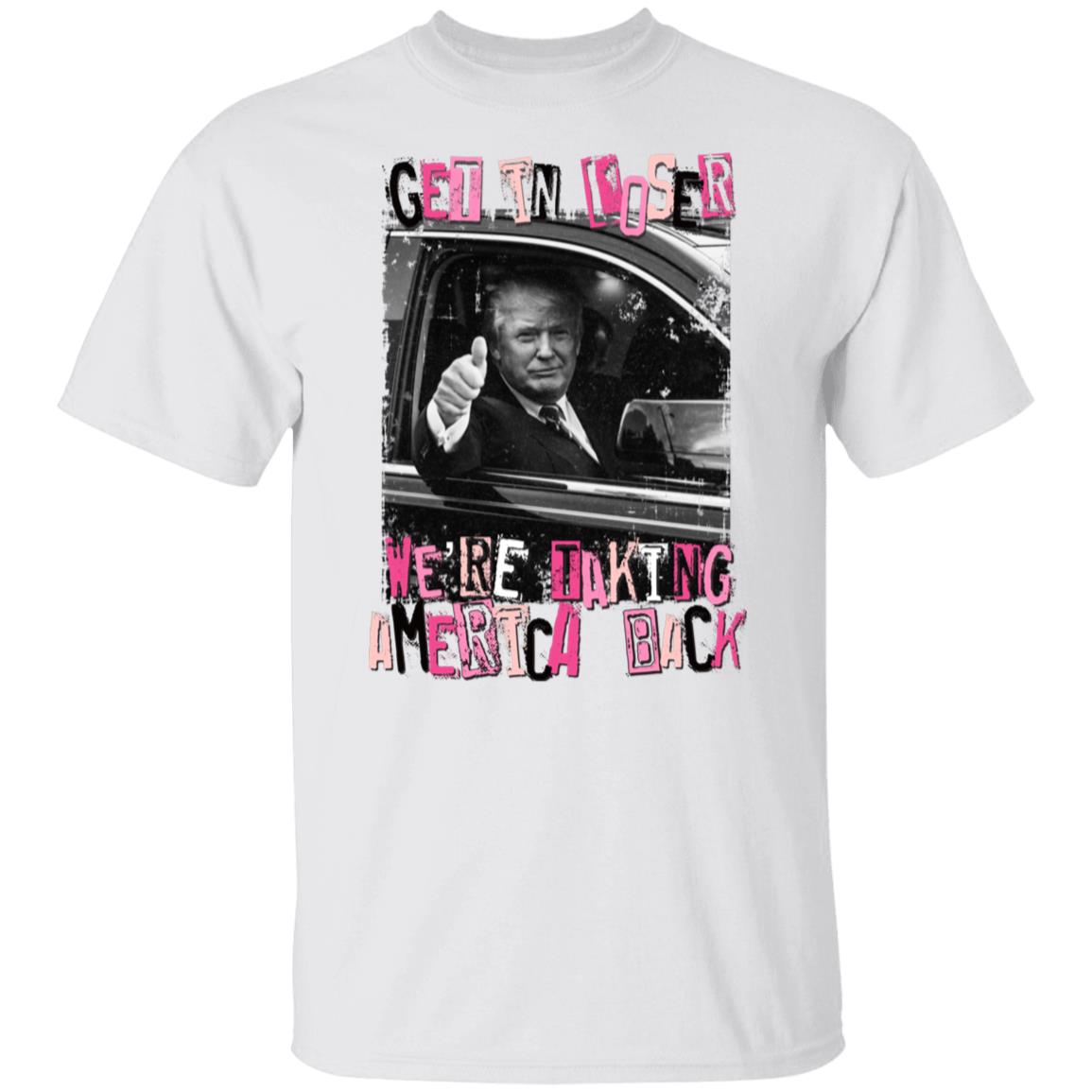 Get In Loser T-Shirt