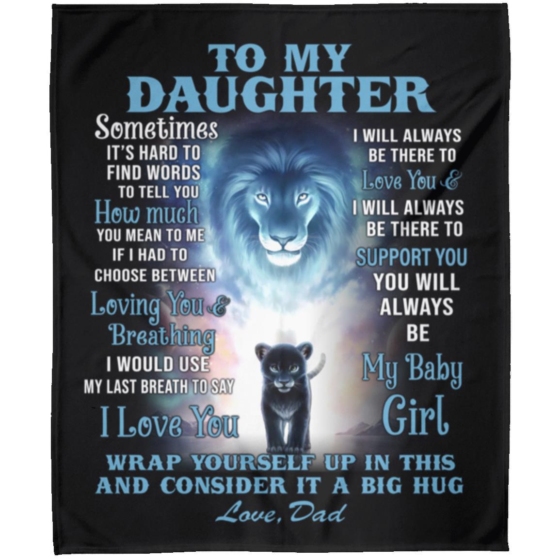 To My Daughter-Love Dad Fleece Blanket 50x60 in