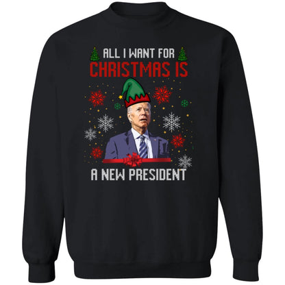 All I Want For Christmas Is A New President Sweatshirt