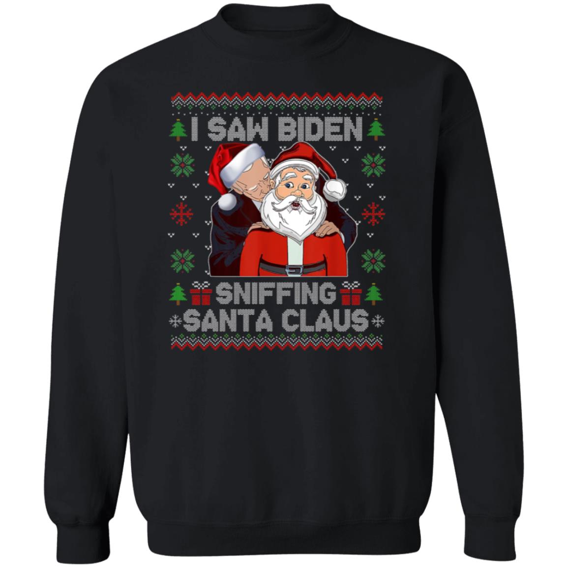 I Saw Biden Sniffing Santa Claus Ugly Christmas Sweater