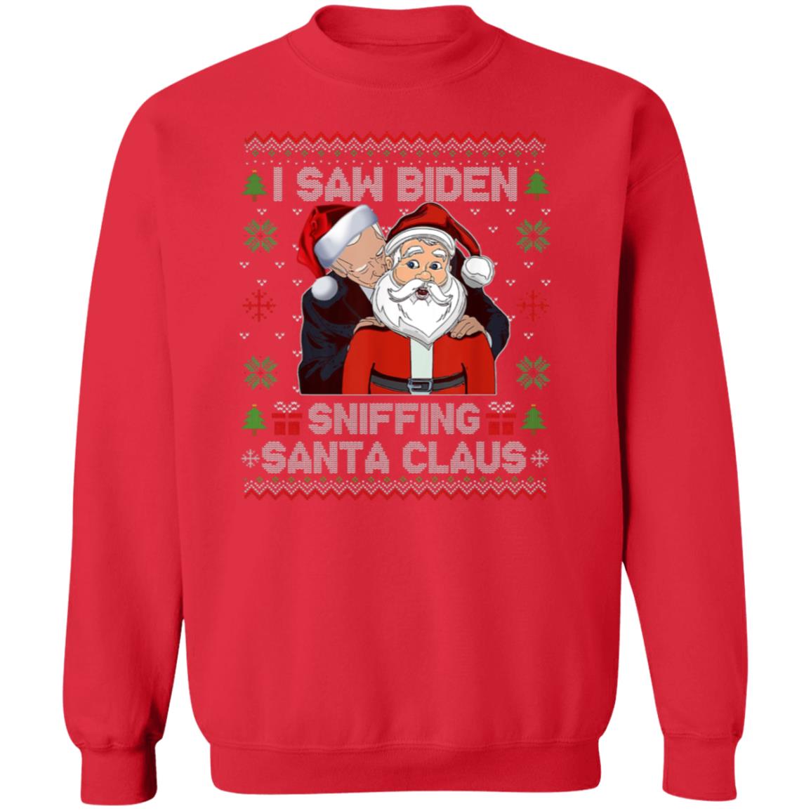 I Saw Biden Sniffing Santa Claus Ugly Christmas Sweater