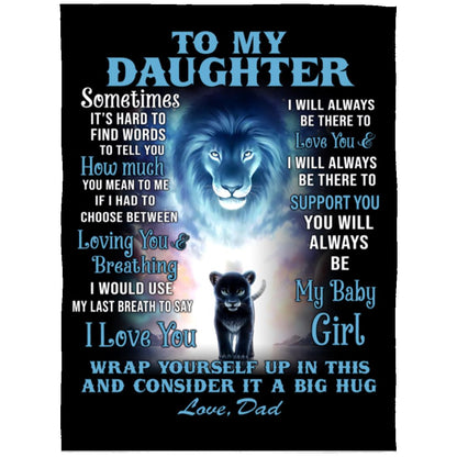 To My Daughter- Love Dad Fleece Blanket 60x80 (Queen Size)