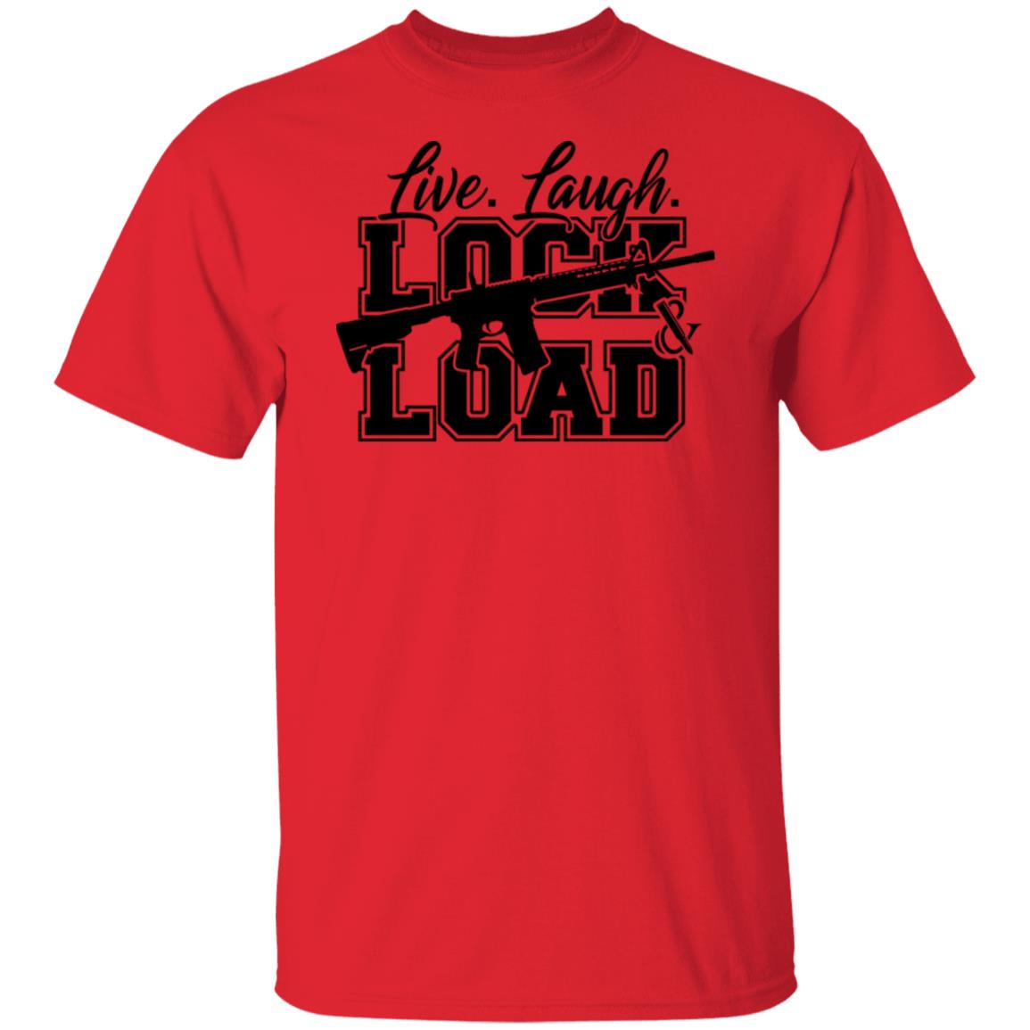 Live Laugh Lock And Load T-Shirt