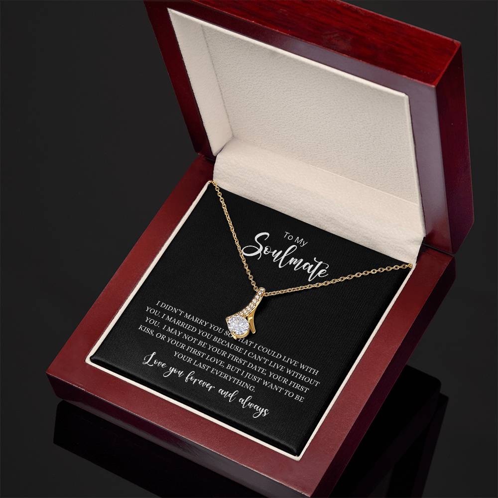 To My Soulmate- Your Last Everything Alluring Beauty Necklace