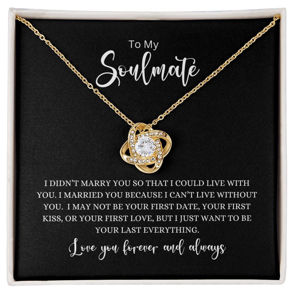 To My Soulmate- Your Last Everything Love Knot Necklace