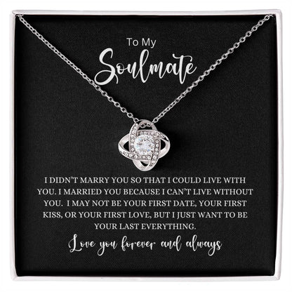 To My Soulmate- Your Last Everything Love Knot Necklace