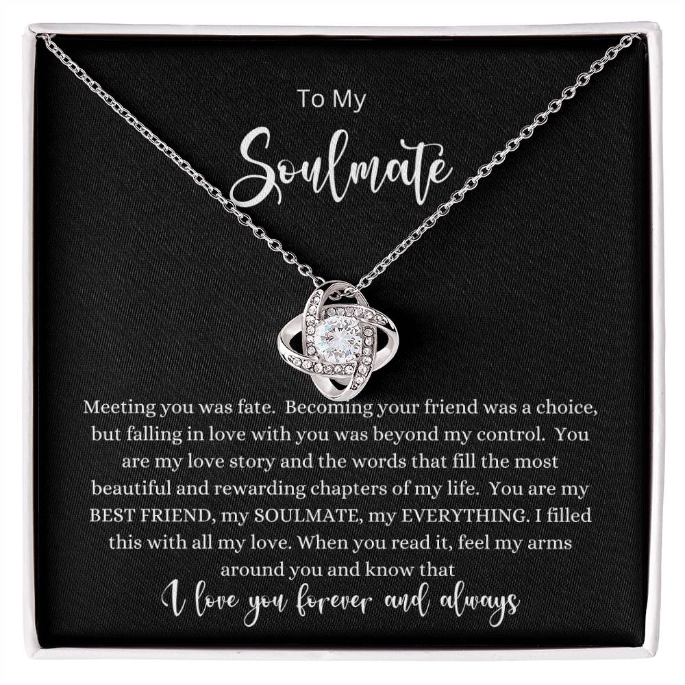 To My Soulmate- Meeting You Was Fate Love Knot Necklace