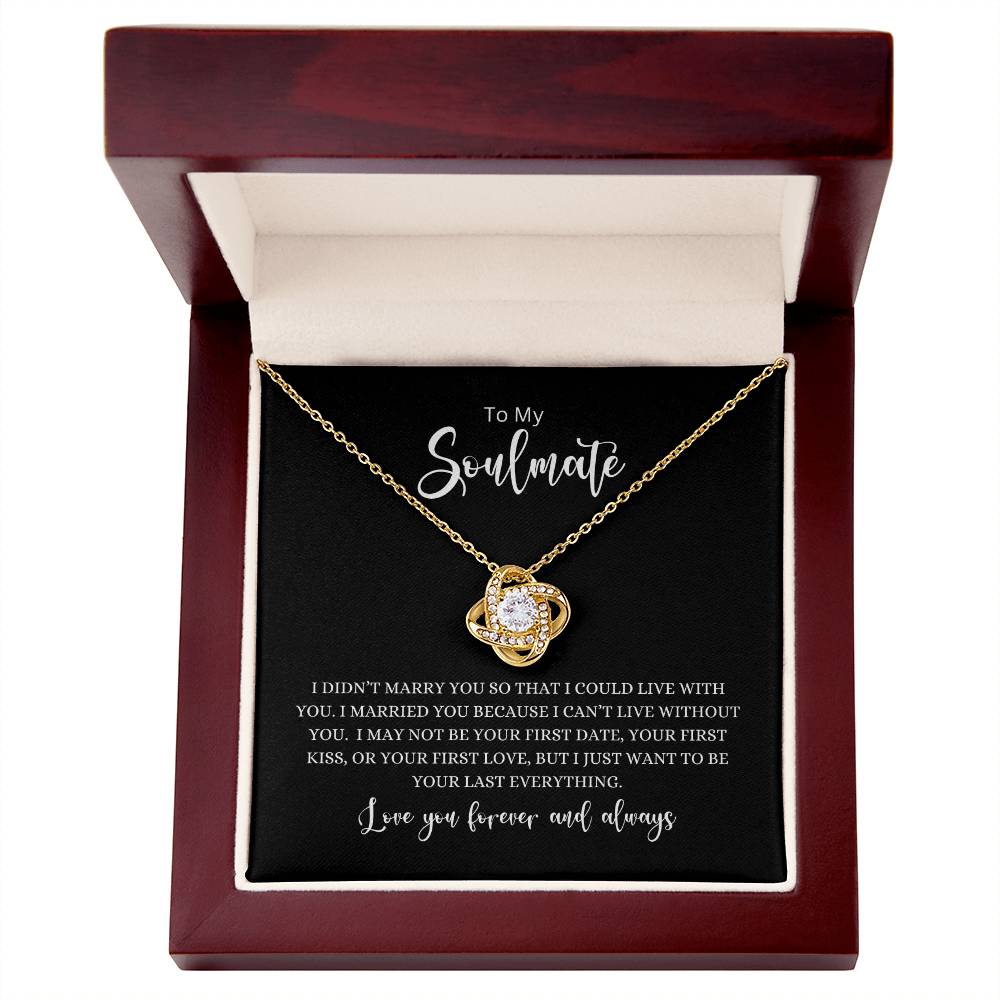 To My Soulmate- Your Last Everything Love Knot Necklace